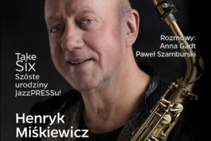 Henryk Miśkiewicz JazzPress luty 2017