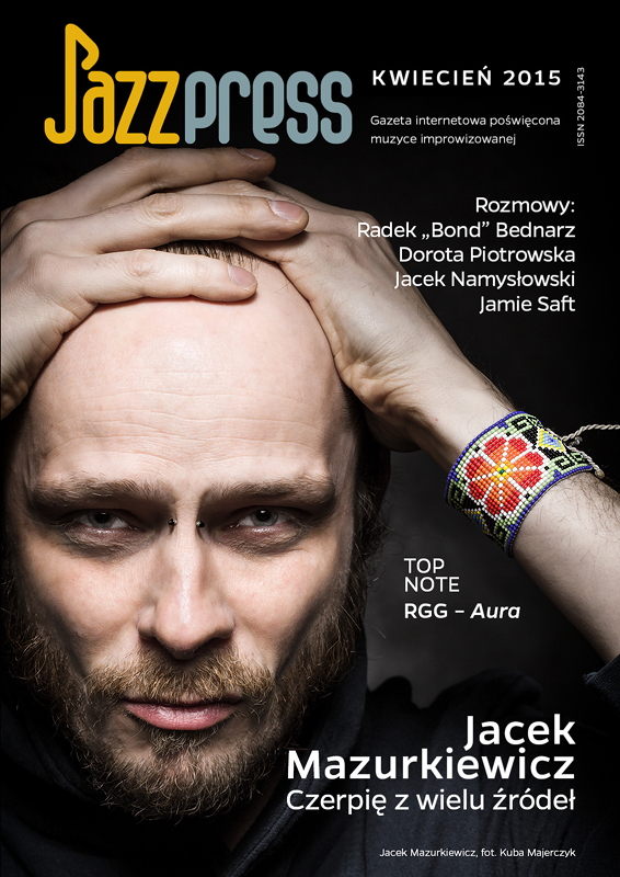 Jacek Mazurkiewicz JazzPress 04/2015