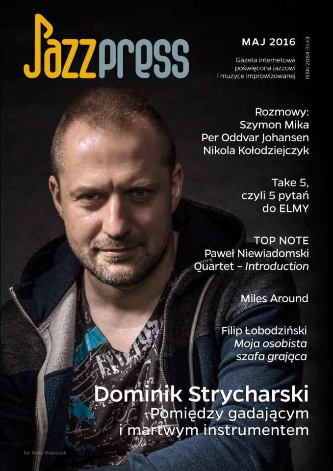 Dominik Strycharski Jazz Press 05/2016