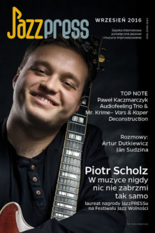 Piotr Scholz JazzPress 09/16