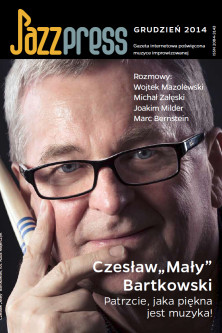 JazzPress 12-2014 Czesław "Mały" Bartkowski fot. Kuba Majerczyk