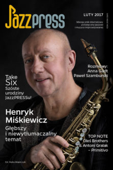 Henryk Miśkiewicz JazzPress luty 2017 fot. Kuba Majerczyk