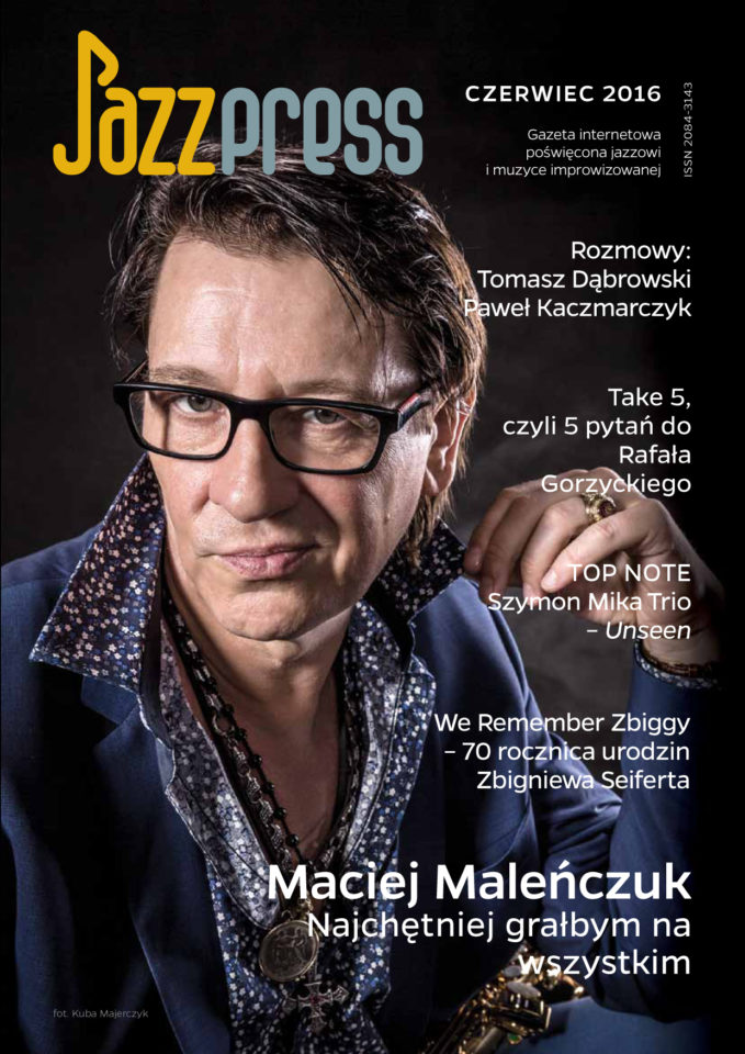 Maciej Maleńczuk Jazz Press 06/2016 fot. Kuba Majerczyk