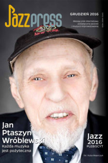 Jan Ptaszyn Wróblewski JazzPress 12/2016 fot. Kuba Majerczyk